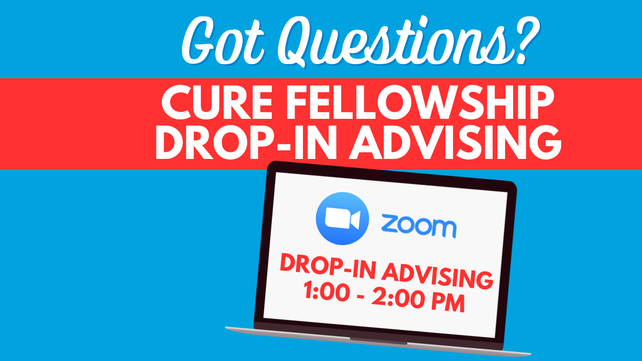 CURE Fellowship drop-in advising Zoom