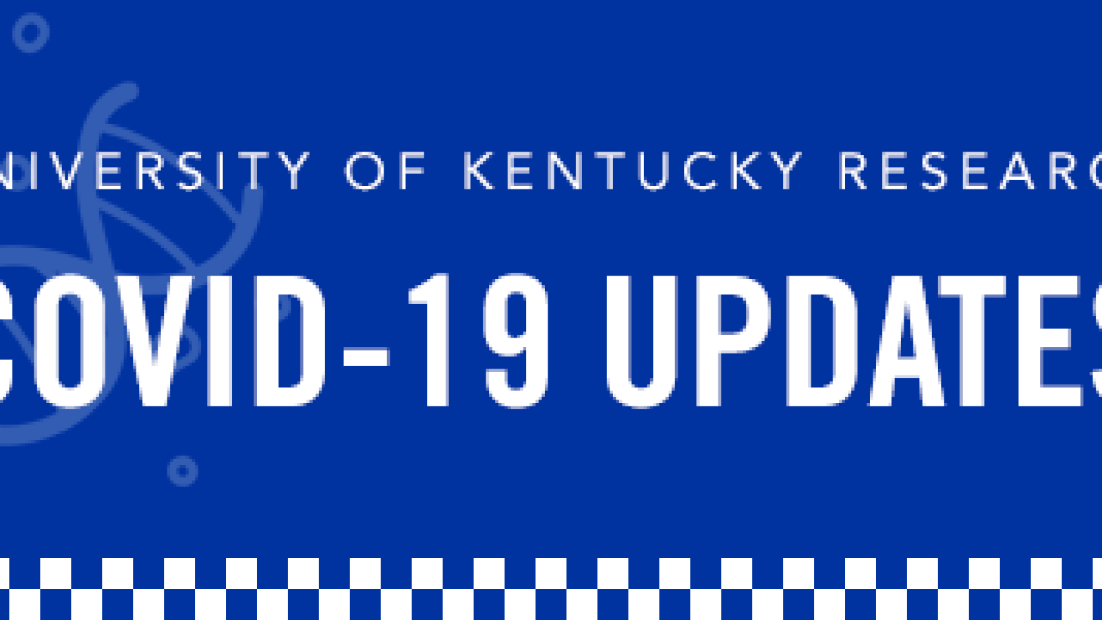 University of Kentucky Research COVID-19 updates