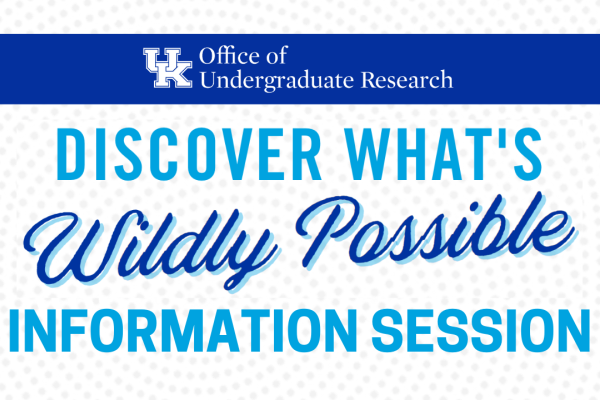 OUR Information Session wildly possible