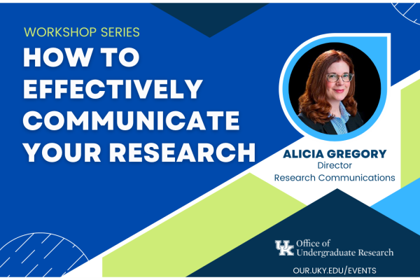 Effectively Communicate Your Research Alicia Gregory February 22, 2022