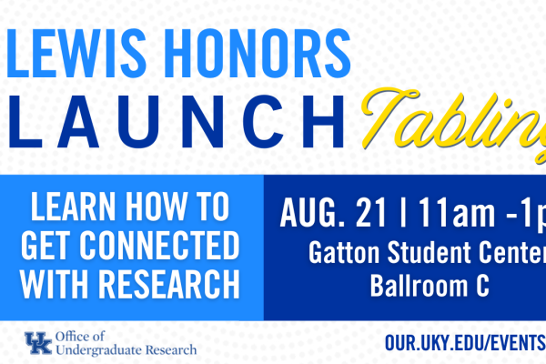 Lewis Honors Launch Tabling August 21, 11 AM - 1 PM in Gatton Student Center Ballroom C